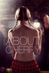 Download Film About Cherry (2012) Full Movie Subtitle Indonesia HD Bluray & Nonton Online Streaming mp4 LK21 zonafilm