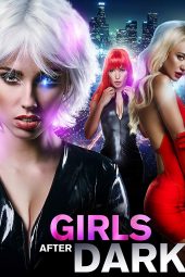 Download Film Girls After Dark (2018) Subtitle Indonesia Full Movie Nonton Online Streaming Download Film Girls After Dark (2018) Subtitle Indonesia Full Movie Nonton Online Streaming
