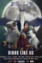 Birds Like Us (2017)