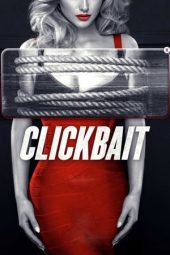 Clickbait (2019) Clickbait (2019)
