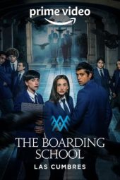 The Boarding School: Las Cumbres Season 2 (2022) The Boarding School: Las Cumbres Season 2 (2022)