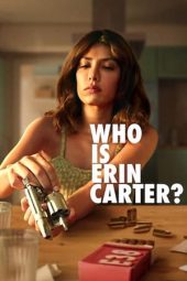 Who Is Erin Carter? (2023) Who Is Erin Carter? (2023)