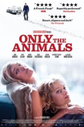 Only the Animals (2019) Only the Animals (2019)