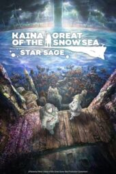 Kaina of the Great Snow Sea: Star Sage (2023) Kaina of the Great Snow Sea: Star Sage (2023)